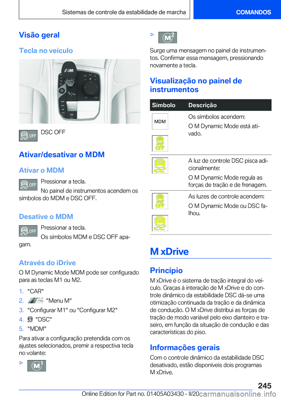 BMW X6 M 2020  Manual do condutor (in Portuguese) �V�i�s�ã�o��g�e�r�a�l
�T�e�c�l�a��n�o��v�e�
