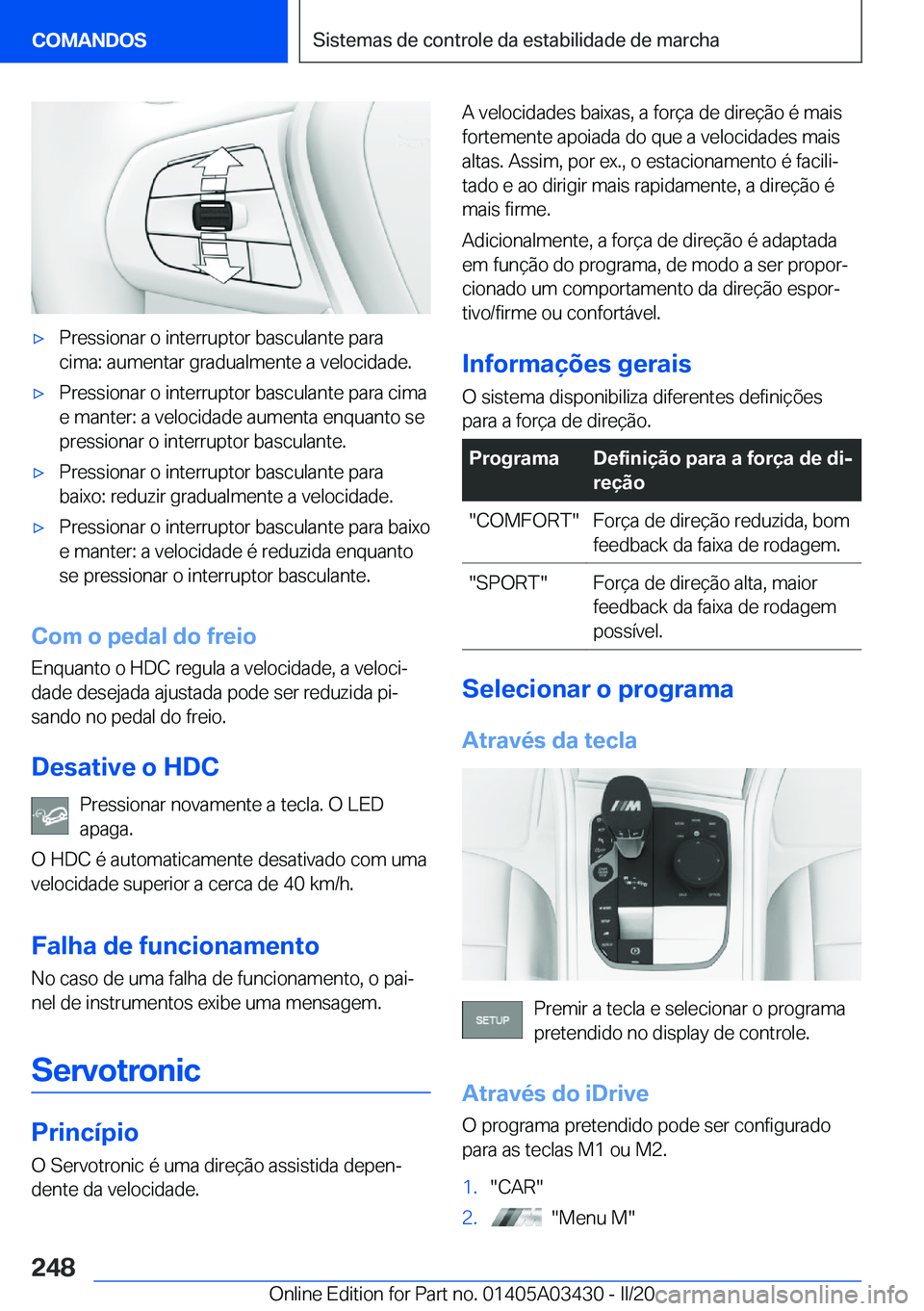 BMW X6 M 2020  Manual do condutor (in Portuguese) 'x�P�r�e�s�s�i�o�n�a�r��o��i�n�t�e�r�r�u�p�t�o�r��b�a�s�c�u�l�a�n�t�e��p�a�r�a�c�i�m�a�:��a�u�m�e�n�t�a�r��g�r�a�d�u�a�l�m�e�n�t�e��a��v�e�l�o�c�i�d�a�d�e�.'x�P�r�e�s�s�i�o�n�a�r��o�
