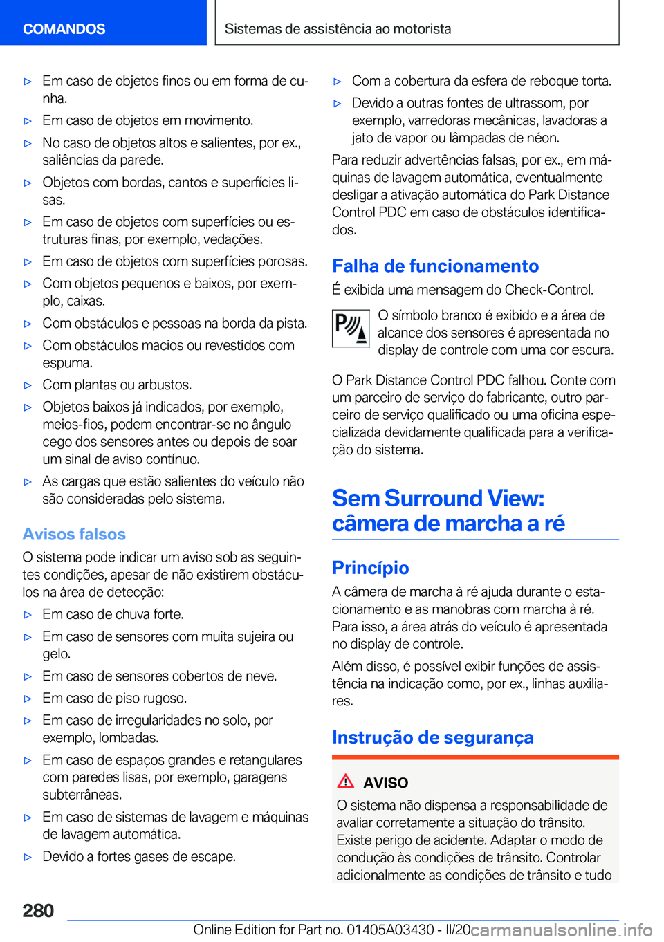 BMW X6 M 2020  Manual do condutor (in Portuguese) 'x�E�m��c�a�s�o��d�e��o�b�j�e�t�o�s��f�i�n�o�s��o�u��e�m��f�o�r�m�a��d�e��c�uª�n�h�a�.'x�E�m��c�a�s�o��d�e��o�b�j�e�t�o�s��e�m��m�o�v�i�m�e�n�t�o�.'x�N�o��c�a�s�o��d�e��