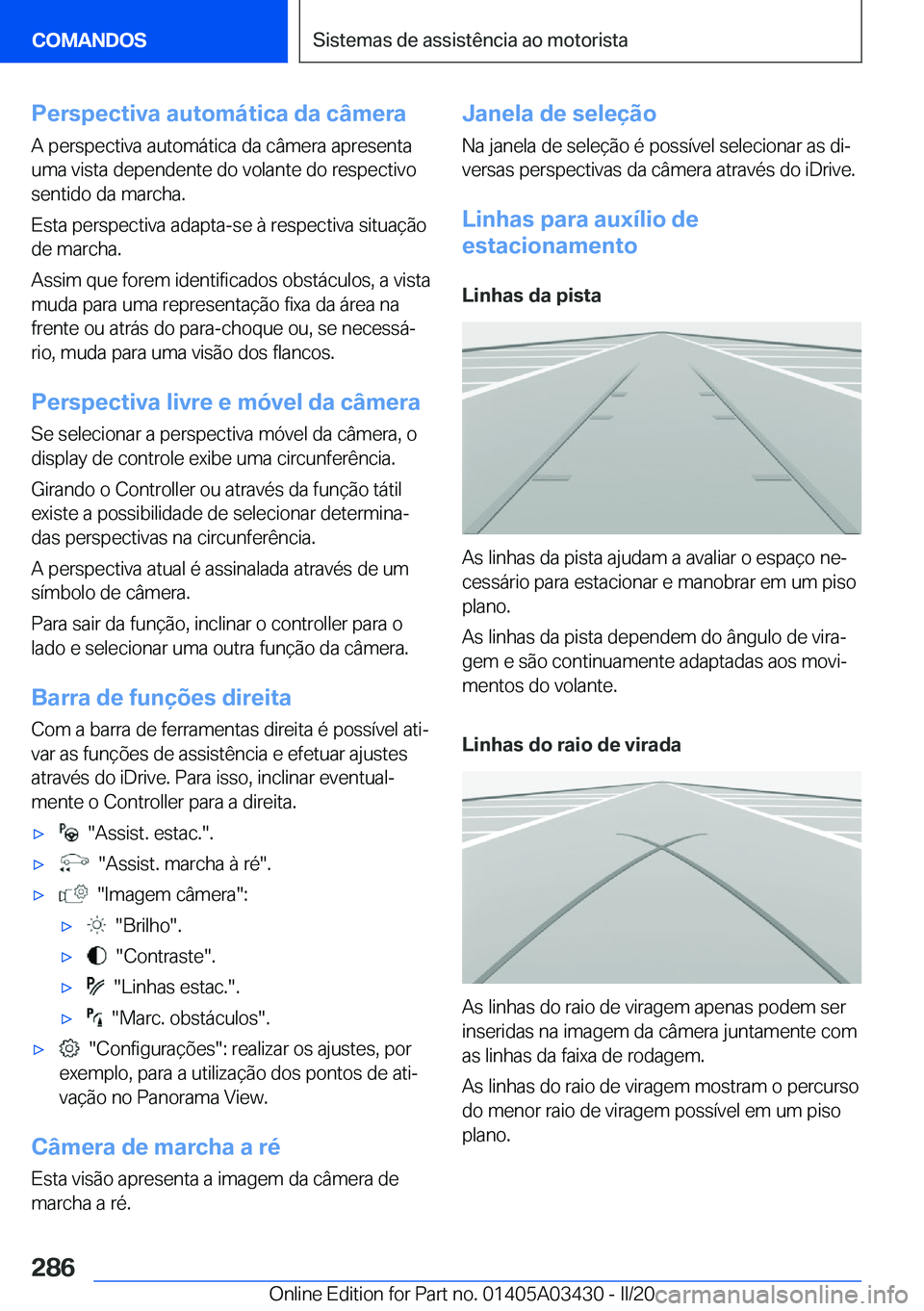 BMW X6 M 2020  Manual do condutor (in Portuguese) �P�e�r�s�p�e�c�t�i�v�a��a�u�t�o�m�á�t�i�c�a��d�a��c�â�m�e�r�a
�A��p�e�r�s�p�e�c�t�i�v�a��a�u�t�o�m�á�t�i�c�a��d�a��c�â�m�e�r�a��a�p�r�e�s�e�n�t�a
�u�m�a��v�i�s�t�a��d�e�p�e�n�d�e�n�t�e�