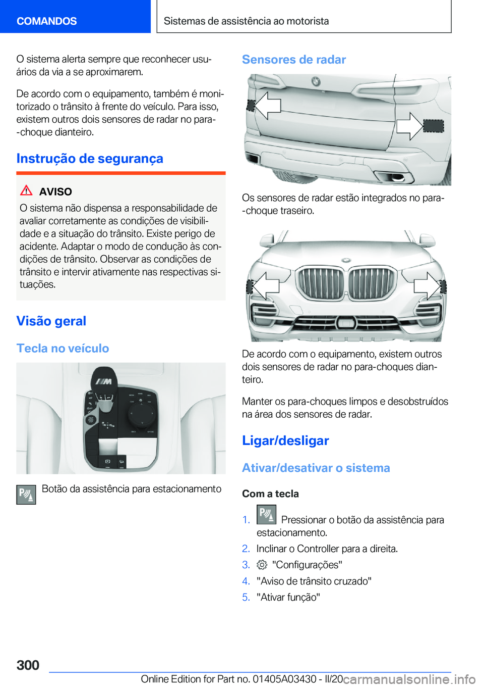 BMW X6 M 2020  Manual do condutor (in Portuguese) �O��s�i�s�t�e�m�a��a�l�e�r�t�a��s�e�m�p�r�e��q�u�e��r�e�c�o�n�h�e�c�e�r��u�s�uª
�á�r�i�o�s��d�a��v�i�a��a��s�e��a�p�r�o�x�i�m�a�r�e�m�.
�D�e��a�c�o�r�d�o��c�o�m��o��e�q�u�i�p�a�m�e�n