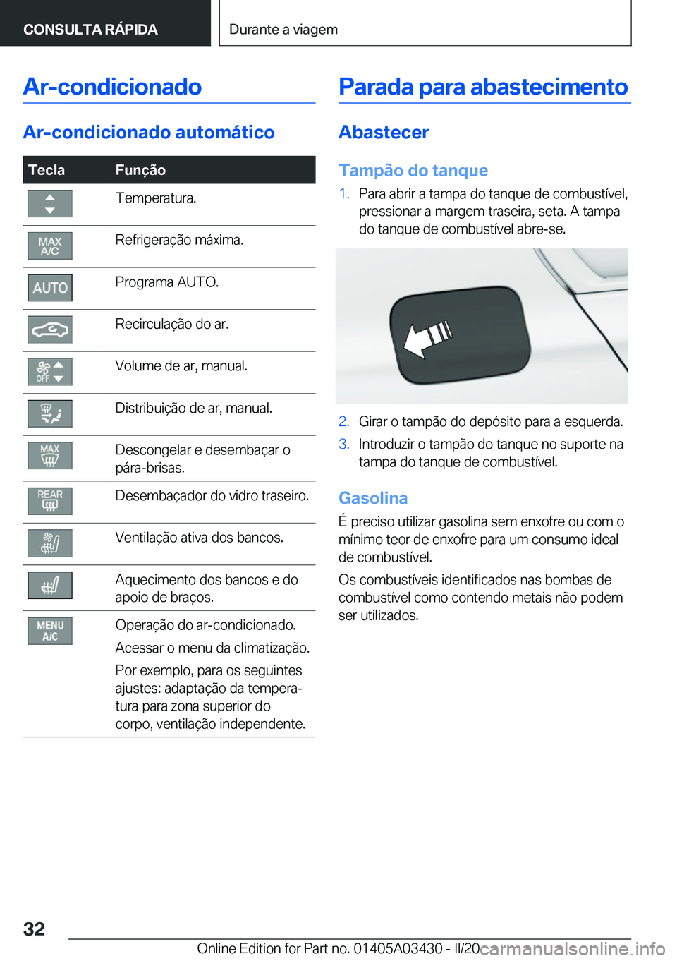 BMW X6 M 2020  Manual do condutor (in Portuguese) �A�r�-�c�o�n�d�i�c�i�o�n�a�d�o
�A�r�-�c�o�n�d�i�c�i�o�n�a�d�o��a�u�t�o�m�á�t�i�c�o
�T�e�c�l�a�F�u�n�