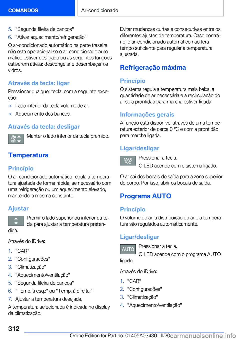 BMW X6 M 2020  Manual do condutor (in Portuguese) �5�.��S�e�g�u�n�d�a��f�i�l�e�i�r�a��d�e��b�a�n�c�o�s��6�.��A�t�i�v�a�r��a�q�u�e�c�i�m�e�n�t�o�/�r�e�f�r�i�g�e�r�a�