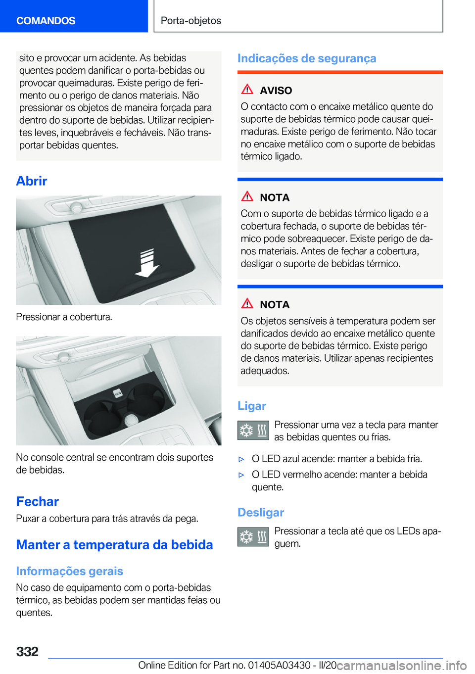 BMW X6 M 2020  Manual do condutor (in Portuguese) �s�i�t�o��e��p�r�o�v�o�c�a�r��u�m��a�c�i�d�e�n�t�e�.��A�s��b�e�b�i�d�a�s
�q�u�e�n�t�e�s��p�o�d�e�m��d�a�n�i�f�i�c�a�r��o��p�o�r�t�a�-�b�e�b�i�d�a�s��o�u
�p�r�o�v�o�c�a�r��q�u�e�i�m�a�d�u�r