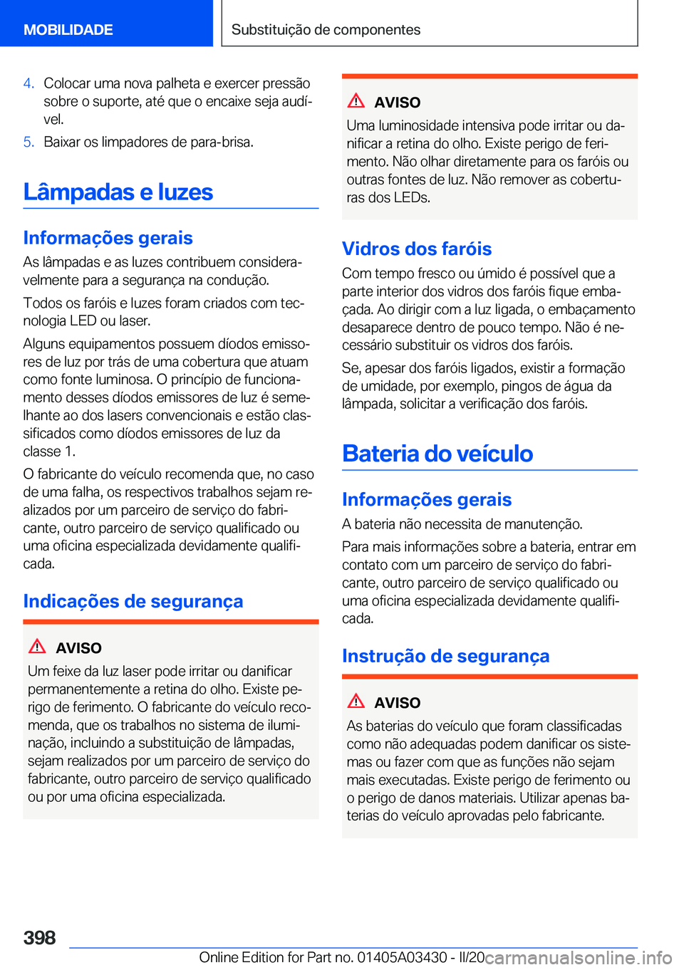 BMW X6 M 2020  Manual do condutor (in Portuguese) �4�.�C�o�l�o�c�a�r��u�m�a��n�o�v�a��p�a�l�h�e�t�a��e��e�x�e�r�c�e�r��p�r�e�s�s�ã�o�s�o�b�r�e��o��s�u�p�o�r�t�e�,��a�t�é��q�u�e��o��e�n�c�a�i�x�e��s�e�j�a��a�u�d�