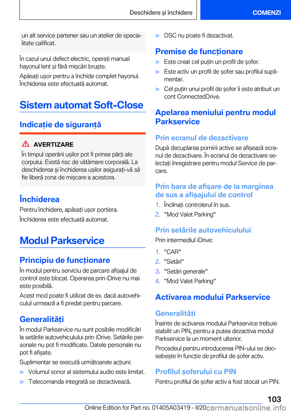 BMW X6 M 2020  Ghiduri De Utilizare (in Romanian) �u�n��a�l�t��s�e�r�v�i�c�e��p�a�r�t�e�n�e�r��s�a�u��u�n��a�t�e�l�i�e�r��d�e��s�p�e�c�i�aj
�l�i�t�a�t�e��c�a�l�i�f�i�c�a�t�.
�