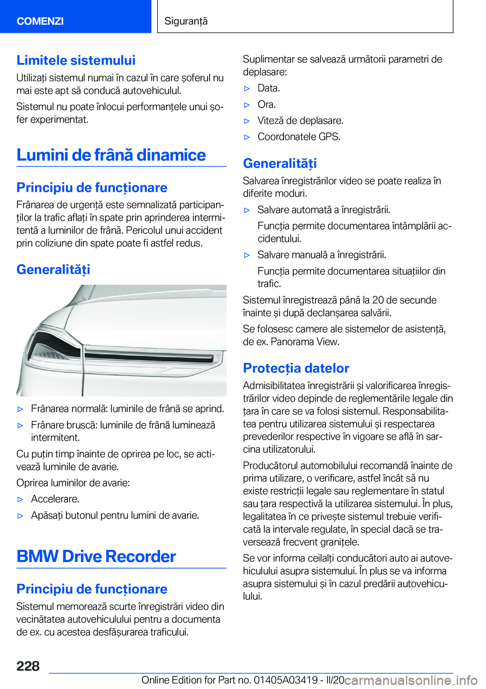 BMW X6 M 2020  Ghiduri De Utilizare (in Romanian) �L�i�m�i�t�e�l�e��s�i�s�t�e�m�u�l�u�i
�U�t�i�l�i�z�a*�i��s�i�s�t�e�m�u�l��n�u�m�a�i��