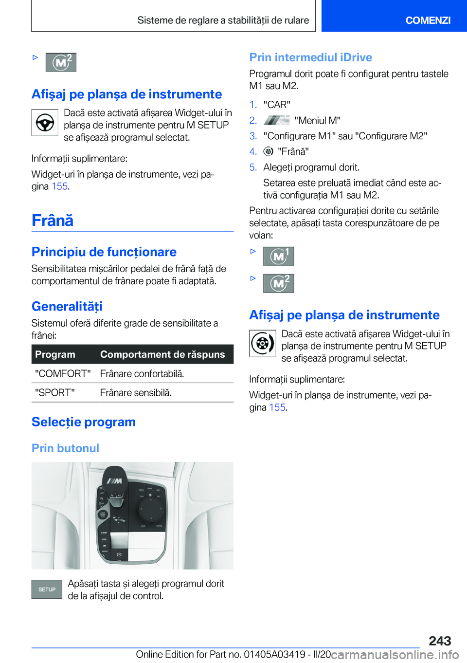BMW X6 M 2020  Ghiduri De Utilizare (in Romanian) 'x
�A�f�i&�a�j��p�e��p�l�a�n&�a��d�e��i�n�s�t�r�u�m�e�n�t�e�D�a�c�ă��e�s�t�e��a�c�t�i�v�a�t�ă��a�f�i&�a�r�e�a��W�i�d�g�e�t�-�u�l�u�i��