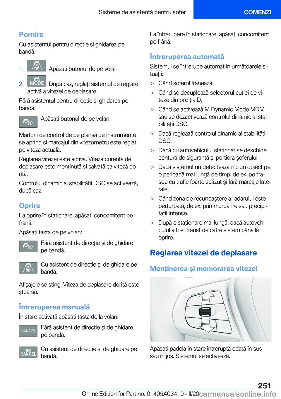 BMW X6 M 2020  Ghiduri De Utilizare (in Romanian) �P�o�r�n�i�r�e�C�u��a�s�i�s�t�e�n�t�u�l��p�e�n�t�r�u��d�i�r�e�c*�i�e�&�i��g�h�i�d�a�r�e�a��p�e
�b�a�n�d�ă�:�1�.���A�p�ă�s�a*�i��b�u�t�o�n�u�l��d�e��p�e��v�o�l�a�n�.�2�.���D�u�p�ă�