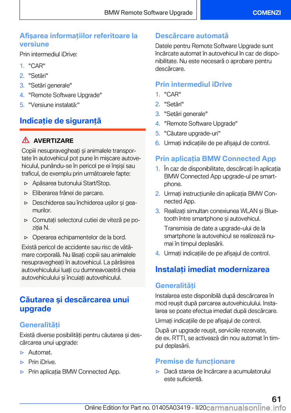 BMW X6 M 2020  Ghiduri De Utilizare (in Romanian) �A�f�i&�a�r�e�a��i�n�f�o�r�m�a�i�i�l�o�r��r�e�f�e�r�i�t�o�a�r�e��l�a
�v�e�r�s�i�u�n�e
�P�r�i�n��i�n�t�e�r�m�e�d�i�u�l��i�D�r�i�v�e�:�1�.��C�A�R��2�.��S�e�t�ă�r�i��3�.��S�e�t�ă�r�i��g�e