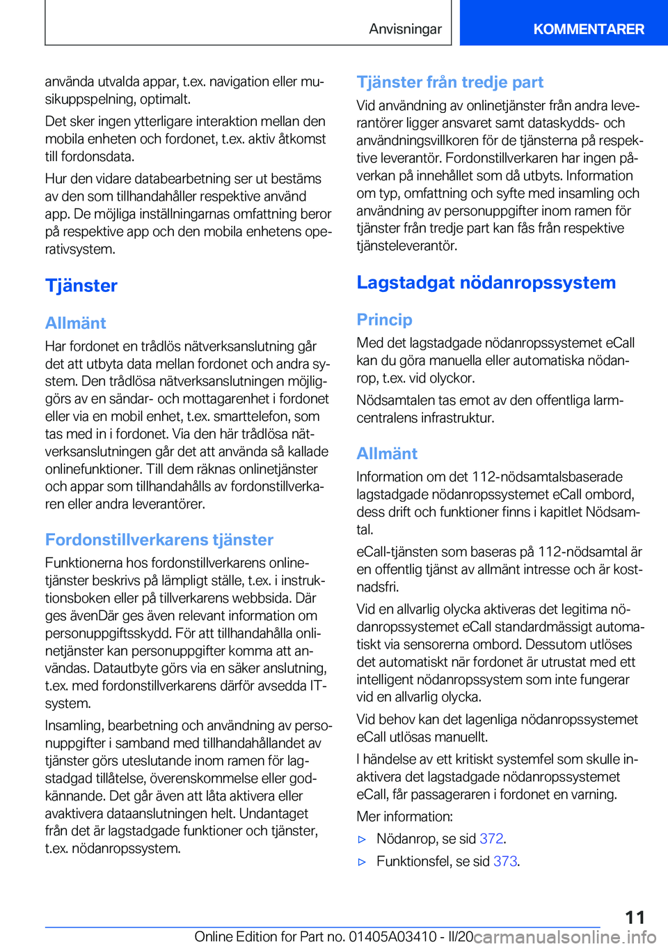 BMW X6 M 2020  InstruktionsbÖcker (in Swedish) �a�n�v�ä�n�d�a��u�t�v�a�l�d�a��a�p�p�a�r�,��t�.�e�x�.��n�a�v�i�g�a�t�i�o�n��e�l�l�e�r��m�uj
�s�i�k�u�p�p�s�p�e�l�n�i�n�g�,��o�p�t�i�m�a�l�t�.
�D�e�t��s�k�e�r��i�n�g�e�n��y�t�t�e�r�l�i�g�a�