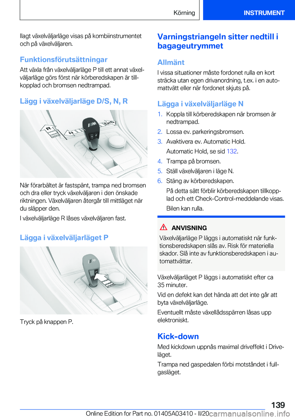 BMW X6 M 2020  InstruktionsbÖcker (in Swedish) �I�l�a�g�t��v�ä�x�e�l�v�ä�l�j�a�r�l�ä�g�e��v�i�s�a�s��p�å��k�o�m�b�i�i�n�s�t�r�u�m�e�n�t�e�t
�o�c�h��p�å��v�ä�x�e�l�v�ä�l�j�a�r�e�n�.
�F�u�n�k�t�i�o�n�s�f�
