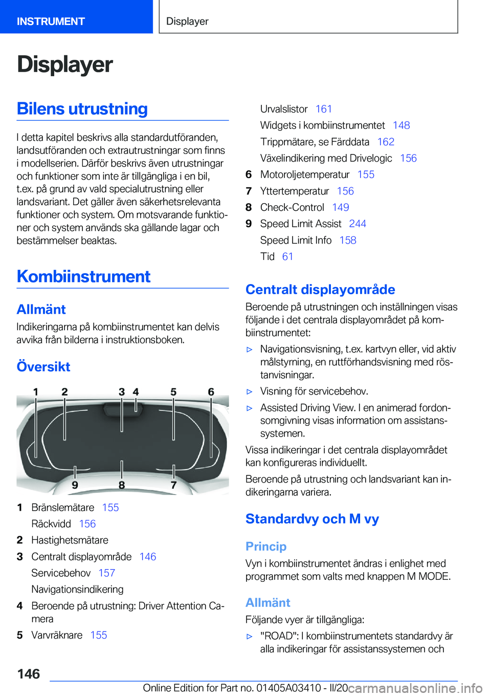 BMW X6 M 2020  InstruktionsbÖcker (in Swedish) �D�i�s�p�l�a�y�e�r�B�i�l�e�n�s��u�t�r�u�s�t�n�i�n�g
�I��d�e�t�t�a��k�a�p�i�t�e�l��b�e�s�k�r�i�v�s��a�l�l�a��s�t�a�n�d�a�r�d�u�t�f�