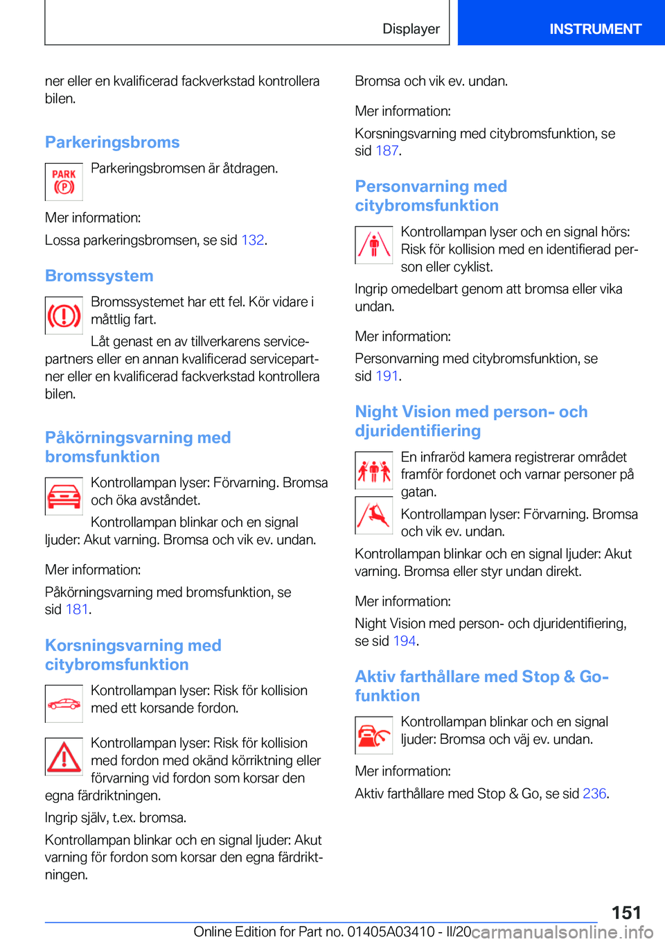 BMW X6 M 2020  InstruktionsbÖcker (in Swedish) �n�e�r��e�l�l�e�r��e�n��k�v�a�l�i�f�i�c�e�r�a�d��f�a�c�k�v�e�r�k�s�t�a�d��k�o�n�t�r�o�l�l�e�r�a
�b�i�l�e�n�.
�P�a�r�k�e�r�i�n�g�s�b�r�o�m�s �P�a�r�k�e�r�i�n�g�s�b�r�o�m�s�e�n��ä�r��å�t�d�r�a�