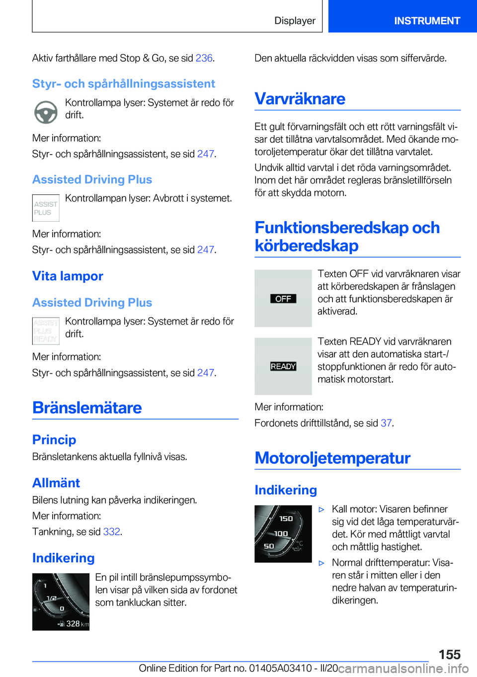 BMW X6 M 2020  InstruktionsbÖcker (in Swedish) �A�k�t�i�v��f�a�r�t�h�å�l�l�a�r�e��m�e�d��S�t�o�p��&��G�o�,��s�e��s�i�d��2�3�6�.
�S�t�y�r�-��o�c�h��s�p�å�r�h�å�l�l�n�i�n�g�s�a�s�s�i�s�t�e�n�t �K�o�n�t�r�o�l�l�a�m�p�a��l�y�s�e�r�:��S�