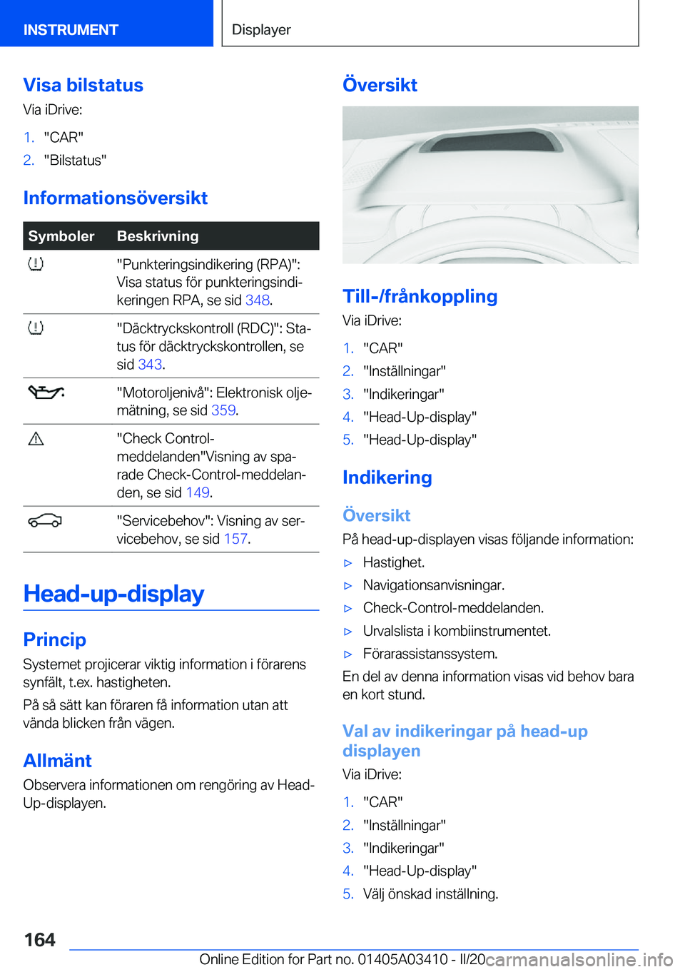 BMW X6 M 2020  InstruktionsbÖcker (in Swedish) �V�i�s�a��b�i�l�s�t�a�t�u�s
�V�i�a��i�D�r�i�v�e�:�1�.��C�A�R��2�.��B�i�l�s�t�a�t�u�s�
�I�n�f�o�r�m�a�t�i�o�n�s�
