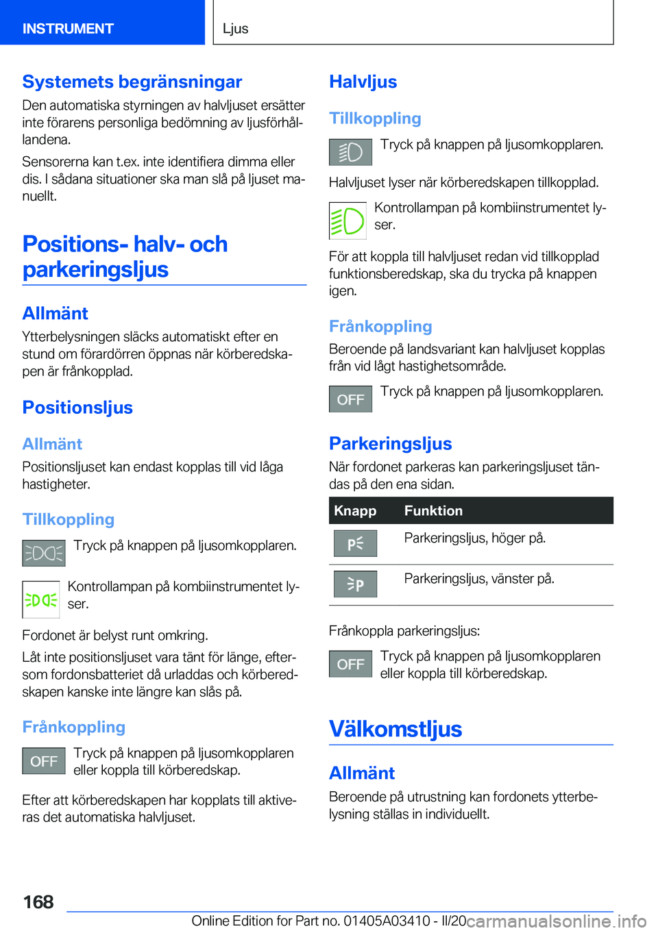BMW X6 M 2020  InstruktionsbÖcker (in Swedish) �S�y�s�t�e�m�e�t�s��b�e�g�r�ä�n�s�n�i�n�g�a�r�D�e�n��a�u�t�o�m�a�t�i�s�k�a��s�t�y�r�n�i�n�g�e�n��a�v��h�a�l�v�l�j�u�s�e�t��e�r�s�ä�t�t�e�r
�i�n�t�e��f�