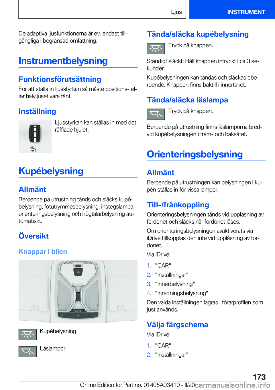 BMW X6 M 2020  InstruktionsbÖcker (in Swedish) �D�e��a�d�a�p�t�i�v�a��l�j�u�s�f�u�n�k�t�i�o�n�e�r�n�a��ä�r��e�v�.��e�n�d�a�s�t��t�i�l�lj�g�ä�n�g�l�i�g�a��i��b�e�g�r�ä�n�s�a�d��o�m�f�a�t�t�n�i�n�g�.
�I�n�s�t�r�u�m�e�n�t�b�e�l�y�s�n�i�n