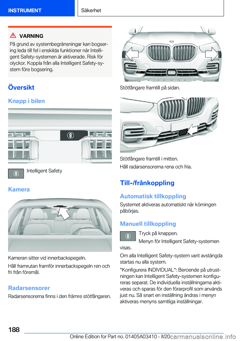 BMW X6 M 2020  InstruktionsbÖcker (in Swedish) �V�A�R�N�I�N�G
�P�å��g�r�u�n�d��a�v��s�y�s�t�e�m�b�e�g�r�ä�n�s�n�i�n�g�a�r��k�a�n��b�o�g�s�e�rj
�i�n�g��l�e�d�a��t�i�l�l��f�e�l��i��e�n�s�k�i�l�d�a��f�u�n�k�t�i�o�n�e�r��n�ä�r��I�n�t�