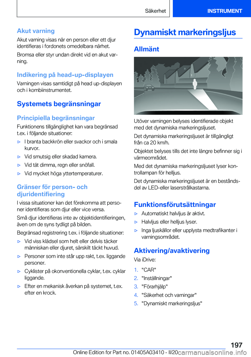 BMW X6 M 2020  InstruktionsbÖcker (in Swedish) �A�k�u�t��v�a�r�n�i�n�g�A�k�u�t��v�a�r�n�i�n�g��v�i�s�a�s��n�ä�r��e�n��p�e�r�s�o�n��e�l�l�e�r��e�t�t��d�j�u�r�i�d�e�n�t�i�f�i�e�r�a�s��i��f�o�r�d�o�n�e�t�s��o�m�e�d�e�l�b�a�r�a��n�ä�r�h