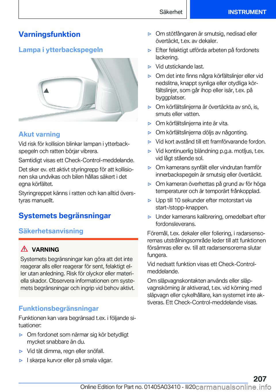 BMW X6 M 2020  InstruktionsbÖcker (in Swedish) �V�a�r�n�i�n�g�s�f�u�n�k�t�i�o�n
�L�a�m�p�a��i��y�t�t�e�r�b�a�c�k�s�p�e�g�e�l�n
�A�k�u�t��v�a�r�n�i�n�g
�V�i�d��r�i�s�k��f�