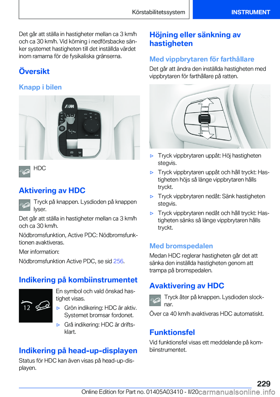 BMW X6 M 2020  InstruktionsbÖcker (in Swedish) �D�e�t��g�å�r��a�t�t��s�t�ä�l�l�a��i�n��h�a�s�t�i�g�h�e�t�e�r��m�e�l�l�a�n��c�a��3��k�m�/�h
�o�c�h��c�a��3�0��k�m�/�h�.��V�i�d��k�