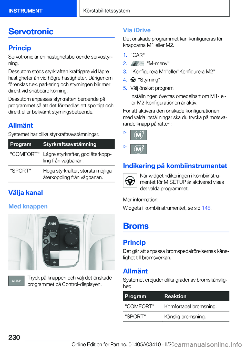 BMW X6 M 2020  InstruktionsbÖcker (in Swedish) �S�e�r�v�o�t�r�o�n�i�c
�P�r�i�n�c�i�p
�S�e�r�v�o�t�r�o�n�i�c��ä�r��e�n��h�a�s�t�i�g�h�e�t�s�b�e�r�o�e�n�d�e��s�e�r�v�o�s�t�y�rj
�n�i�n�g�.
�D�e�s�s�u�t�o�m��s�t�