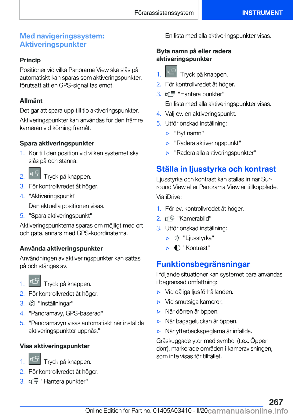 BMW X6 M 2020  InstruktionsbÖcker (in Swedish) �M�e�d��n�a�v�i�g�e�r�i�n�g�s�s�y�s�t�e�m�:
�A�k�t�i�v�e�r�i�n�g�s�p�u�n�k�t�e�r
�P�r�i�n�c�i�p
�P�o�s�i�t�i�o�n�e�r��v�i�d��v�i�l�k�a��P�a�n�o�r�a�m�a��V�i�e�w��s�k�a��s�l�å�s��p�å
�a�u�t�o