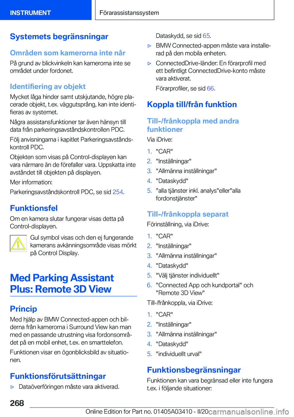 BMW X6 M 2020  InstruktionsbÖcker (in Swedish) �S�y�s�t�e�m�e�t�s��b�e�g�r�ä�n�s�n�i�n�g�a�r
�O�m�r�å�d�e�n��s�o�m��k�a�m�e�r�o�r�n�a��i�n�t�e��n�å�r �P�å��g�r�u�n�d��a�v��b�l�i�c�k�v�i�n�k�e�l�n��k�a�n��k�a�m�e�r�o�r�n�a��i�n�t�e�
