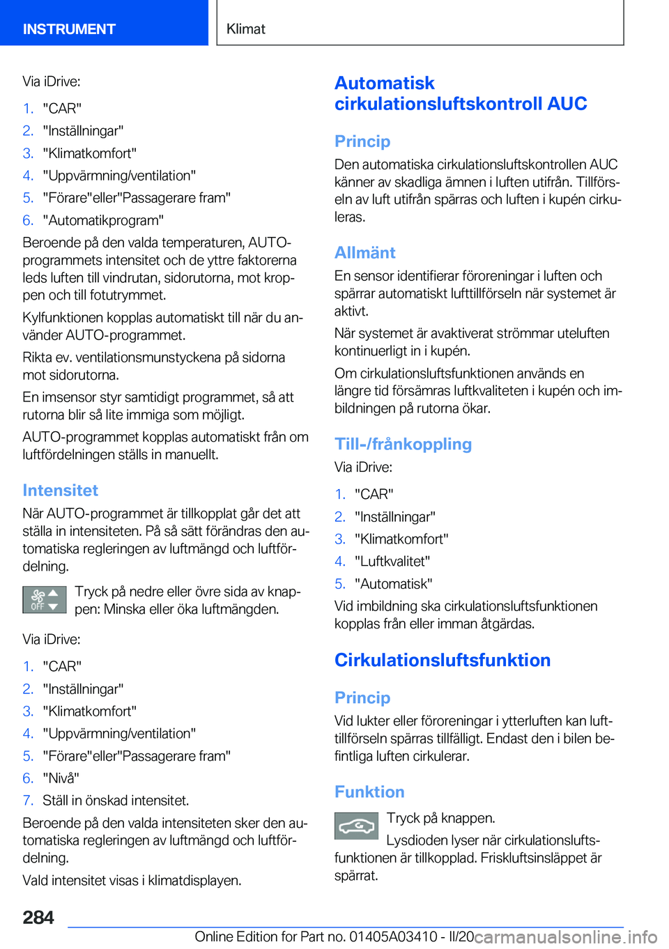 BMW X6 M 2020  InstruktionsbÖcker (in Swedish) �V�i�a��i�D�r�i�v�e�:�1�.��C�A�R��2�.��I�n�s�t�ä�l�l�n�i�n�g�a�r��3�.��K�l�i�m�a�t�k�o�m�f�o�r�t��4�.��U�p�p�v�ä�r�m�n�i�n�g�/�v�e�n�t�i�l�a�t�i�o�n��5�.��F�
