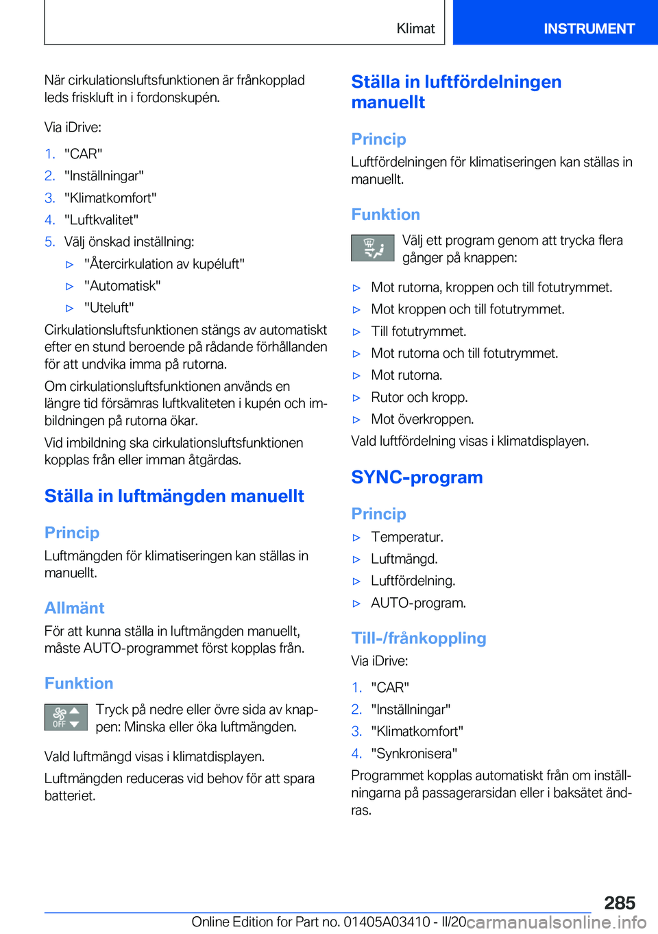 BMW X6 M 2020  InstruktionsbÖcker (in Swedish) �N�ä�r��c�i�r�k�u�l�a�t�i�o�n�s�l�u�f�t�s�f�u�n�k�t�i�o�n�e�n��ä�r��f�r�å�n�k�o�p�p�l�a�d
�l�e�d�s��f�r�i�s�k�l�u�f�t��i�n��i��f�o�r�d�o�n�s�k�u�p�