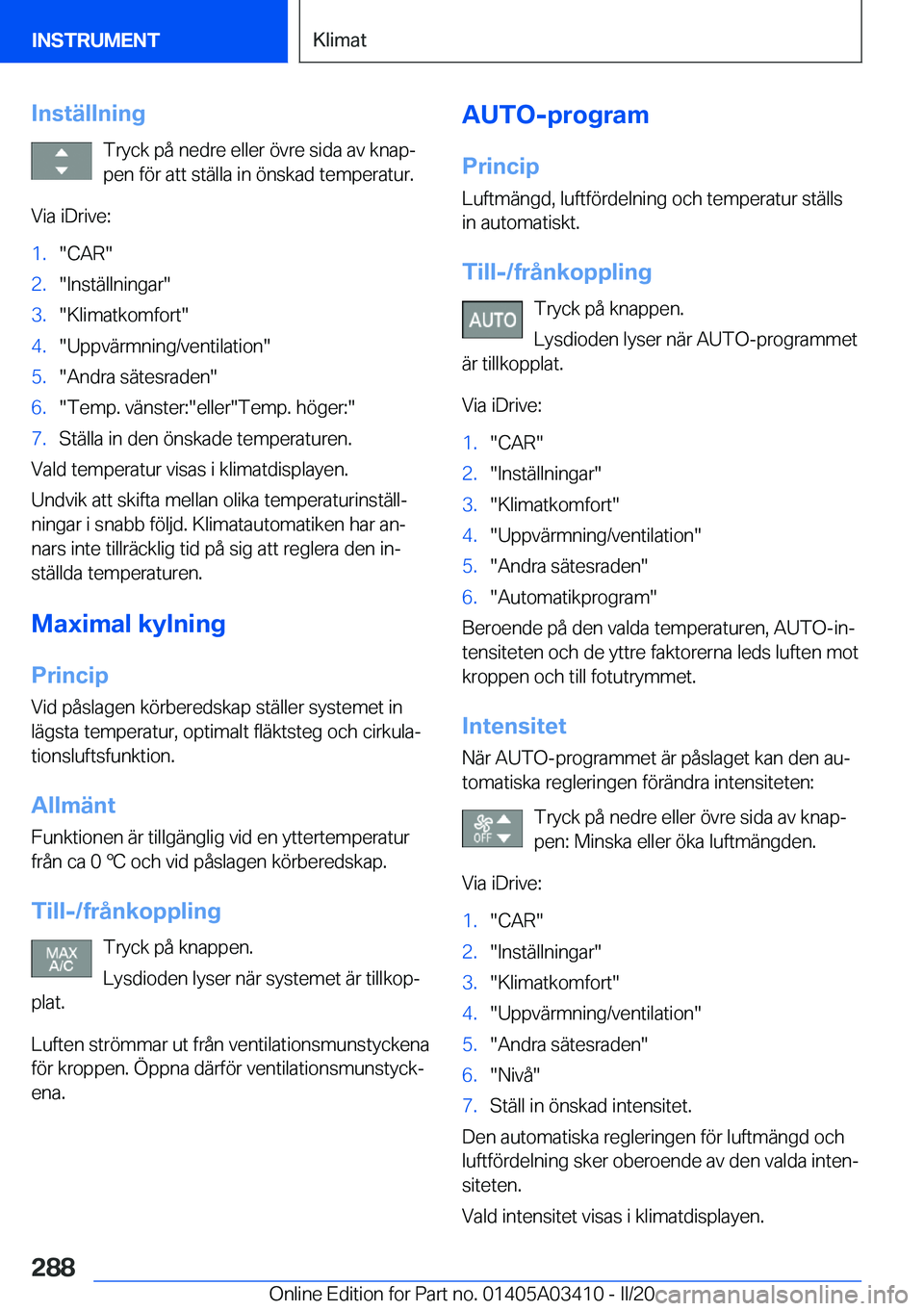 BMW X6 M 2020  InstruktionsbÖcker (in Swedish) �I�n�s�t�ä�l�l�n�i�n�g�T�r�y�c�k��p�å��n�e�d�r�e��e�l�l�e�r��