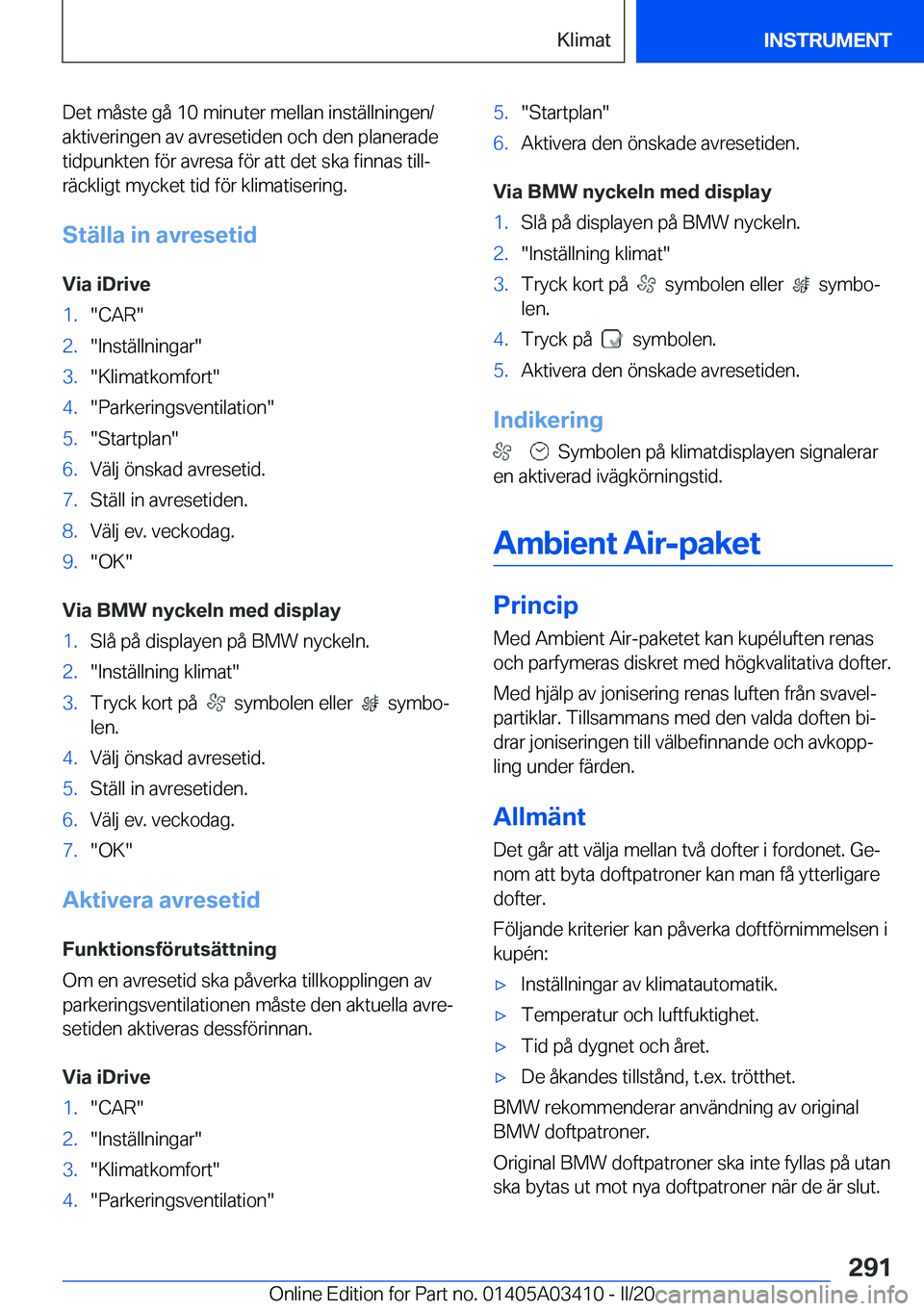 BMW X6 M 2020  InstruktionsbÖcker (in Swedish) �D�e�t��m�å�s�t�e��g�å��1�0��m�i�n�u�t�e�r��m�e�l�l�a�n��i�n�s�t�ä�l�l�n�i�n�g�e�n�/�a�k�t�i�v�e�r�i�n�g�e�n��a�v��a�v�r�e�s�e�t�i�d�e�n��o�c�h��d�e�n��p�l�a�n�e�r�a�d�e
�t�i�d�p�u�n�k�t