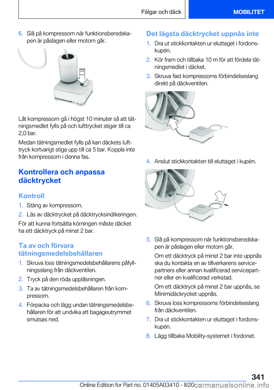 BMW X6 M 2020  InstruktionsbÖcker (in Swedish) �6�.�S�l�å��p�å��k�o�m�p�r�e�s�s�o�r�n��n�ä�r��f�u�n�k�t�i�o�n�s�b�e�r�e�d�s�k�aj�p�e�n��ä�r��p�å�s�l�a�g�e�n��e�l�l�e�r��m�o�t�o�r�n��g�å�r�.
�L�å�t��k�o�m�p�r�e�s�s�o�r�n��g�å��