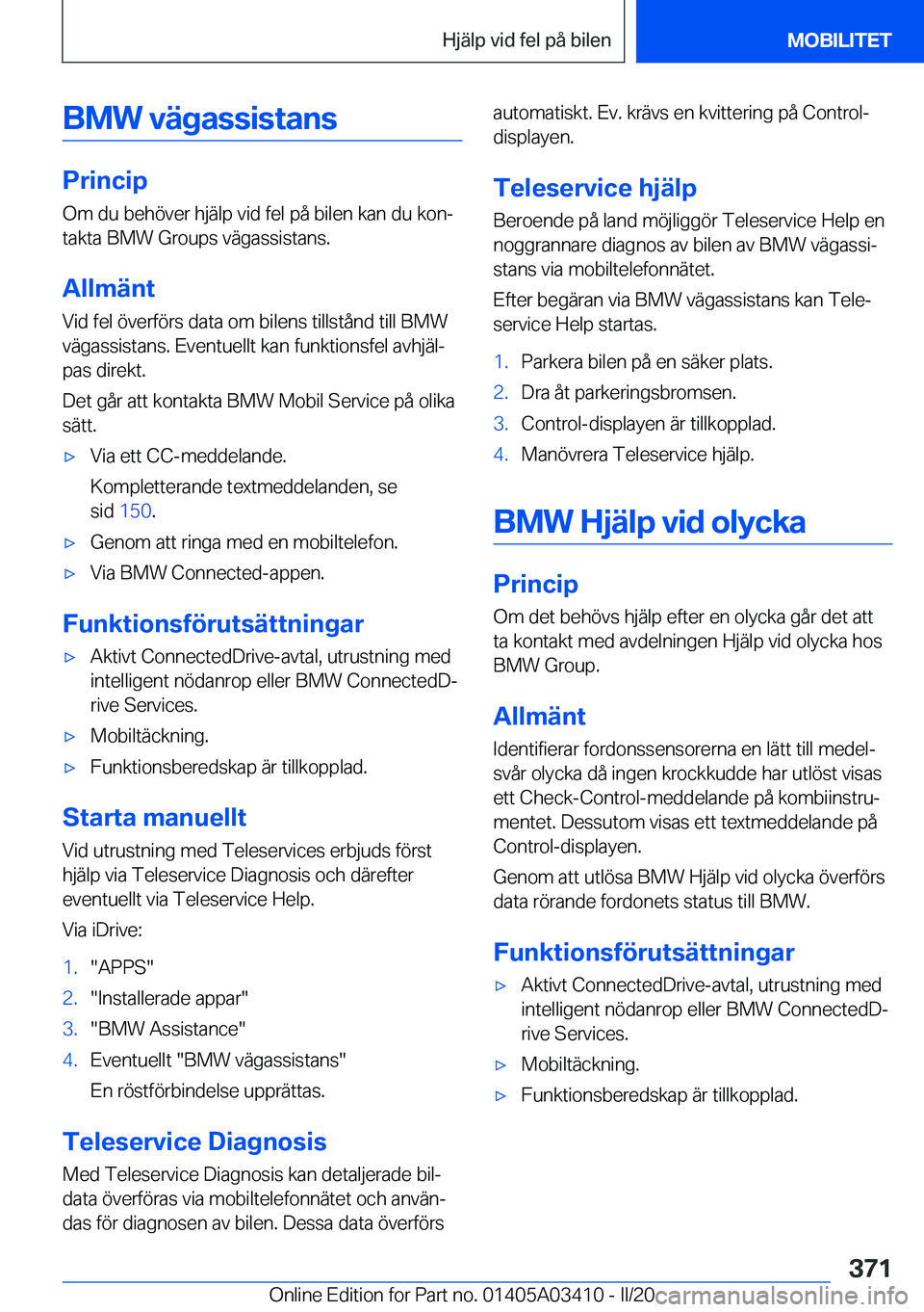 BMW X6 M 2020  InstruktionsbÖcker (in Swedish) �B�M�W��v�ä�g�a�s�s�i�s�t�a�n�s
�P�r�i�n�c�i�p�O�m��d�u��b�e�h�