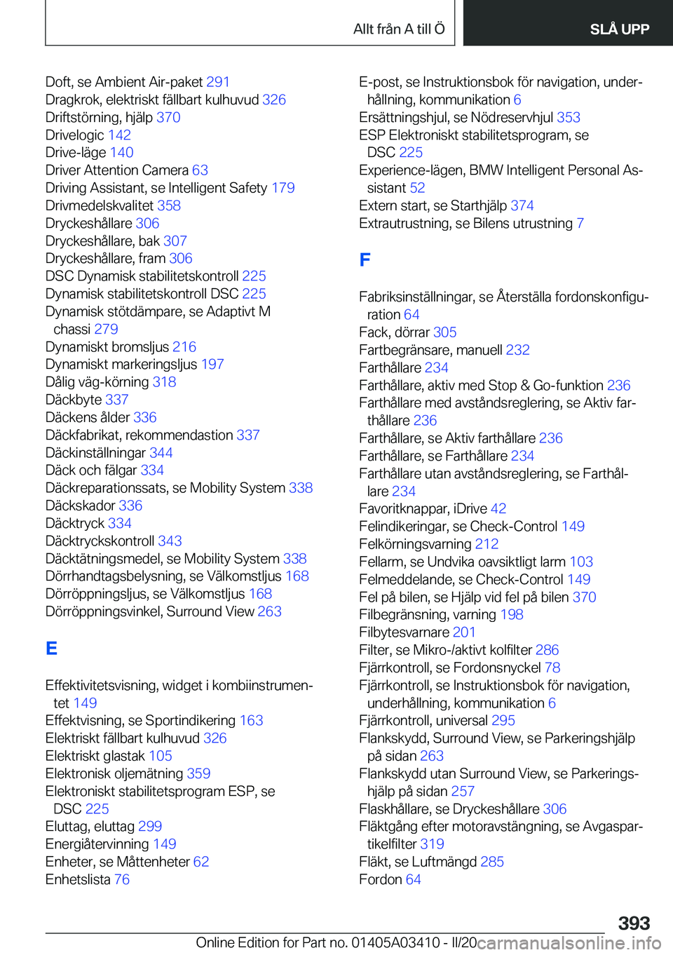 BMW X6 M 2020  InstruktionsbÖcker (in Swedish) �D�o�f�t�,��s�e��A�m�b�i�e�n�t��A�i�r�-�p�a�k�e�t��2�9�1�
�D�r�a�g�k�r�o�k�,��e�l�e�k�t�r�i�s�k�t��f�ä�l�l�b�a�r�t��k�u�l�h�u�v�u�d� �3�2�6�
�D�r�i�f�t�s�t�