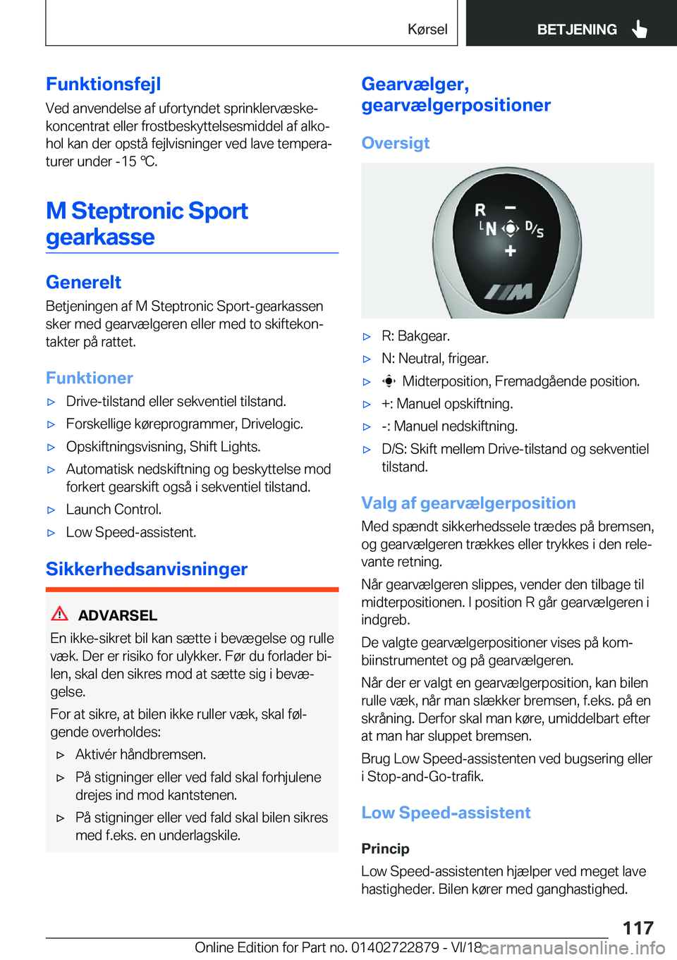 BMW X6 M 2019  InstruktionsbØger (in Danish) �F�u�n�k�t�i�o�n�s�f�e�j�l
�V�e�d��a�n�v�e�n�d�e�l�s�e��a�f��u�f�o�r�t�y�n�d�e�t��s�p�r�i�n�k�l�e�r�v�æ�s�k�ej
�k�o�n�c�e�n�t�r�a�t��e�l�l�e�r��f�r�o�s�t�b�e�s�k�y�t�t�e�l�s�e�s�m�i�d�d�e�l��
