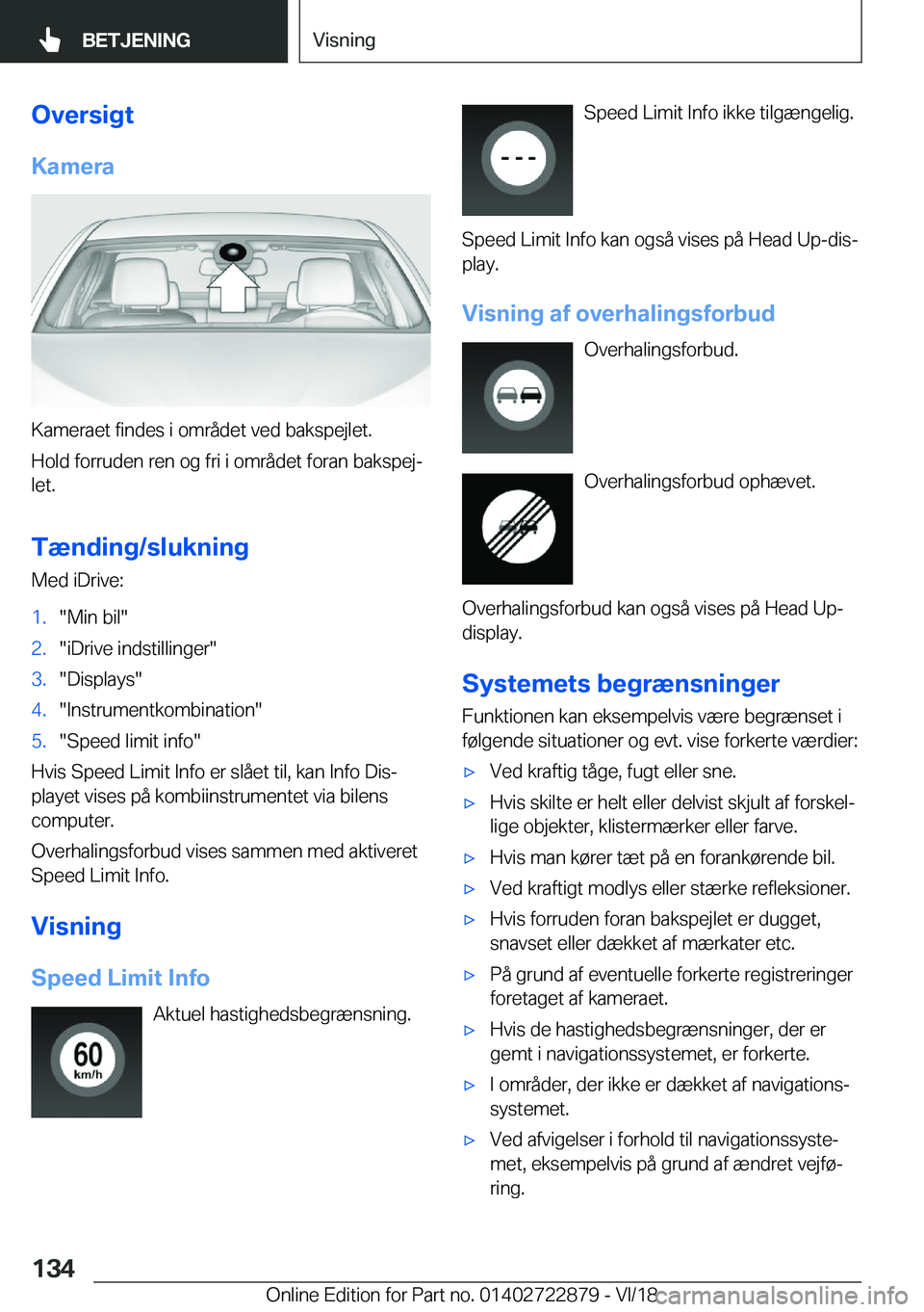 BMW X6 M 2019  InstruktionsbØger (in Danish) �O�v�e�r�s�i�g�t
�K�a�m�e�r�a
�K�a�m�e�r�a�e�t��f�i�n�d�e�s��i��o�m�r�å�d�e�t��v�e�d��b�a�k�s�p�e�j�l�e�t�.
�H�o�l�d��f�o�r�r�u�d�e�n��r�e�n��o�g��f�r�i��i��o�m�r�å�d�e�t��f�o�r�a�n��b�
