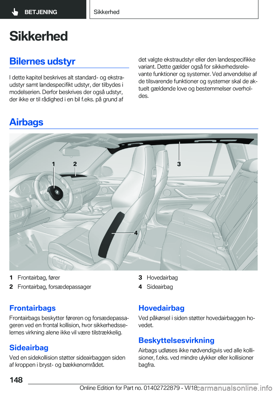 BMW X6 M 2019  InstruktionsbØger (in Danish) �S�i�k�k�e�r�h�e�d�B�i�l�e�r�n�e�s��u�d�s�t�y�r
�I��d�e�t�t�e��k�a�p�i�t�e�l��b�e�s�k�r�i�v�e�s��a�l�t��s�t�a�n�d�a�r�d�-��o�g��e�k�s�t�r�aj
�u�d�s�t�y�r��s�a�m�t��l�a�n�d�e�s�p�e�c�i�f�i�k