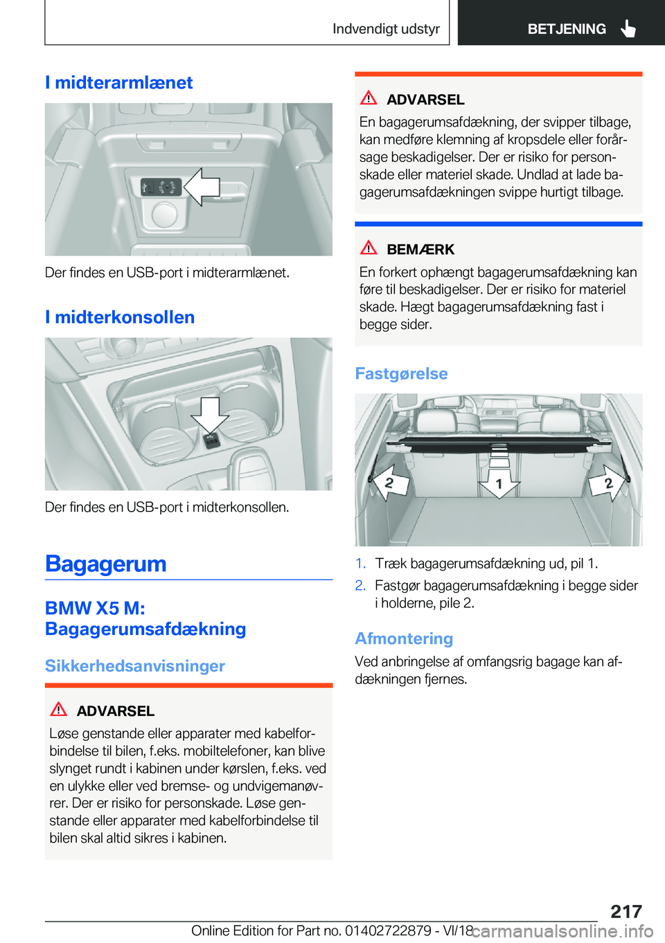 BMW X6 M 2019  InstruktionsbØger (in Danish) �I��m�i�d�t�e�r�a�r�m�l�æ�n�e�t
�D�e�r��f�i�n�d�e�s��e�n��U�S�B�-�p�o�r�t��i��m�i�d�t�e�r�a�r�m�l�æ�n�e�t�.
�I��m�i�d�t�e�r�k�o�n�s�o�l�l�e�n
�D�e�r��f�i�n�d�e�s��e�n��U�S�B�-�p�o�r�t��i�