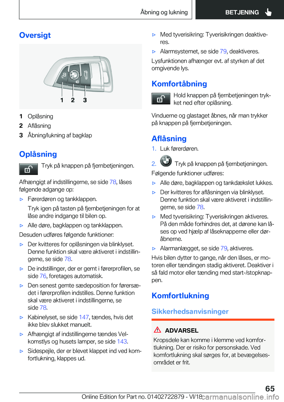 BMW X6 M 2019  InstruktionsbØger (in Danish) �O�v�e�r�s�i�g�t�1�O�p�l�å�s�n�i�n�g�2�A�f�l�å�s�n�i�n�g�3�Å�b�n�i�n�g�/�l�u�k�n�i�n�g��a�f��b�a�g�k�l�a�p
�O�p�l�å�s�n�i�n�g�T�r�y�k��p�å��k�n�a�p�p�e�n��p�å��f�j�e�r�n�b�e�t�j�e�n�i�n�g�