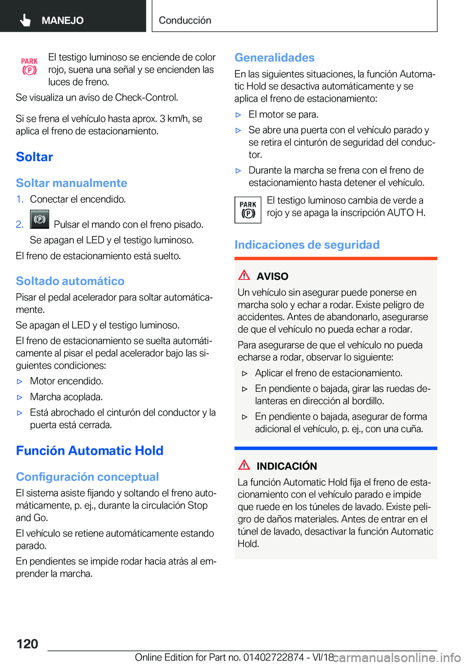 BMW X6 M 2019  Manuales de Empleo (in Spanish) �E�l��t�e�s�t�i�g�o��l�u�m�i�n�o�s�o��s�e��e�n�c�i�e�n�d�e��d�e��c�o�l�o�r
�r�o�j�o�,��s�u�e�n�a��u�n�a��s�e�