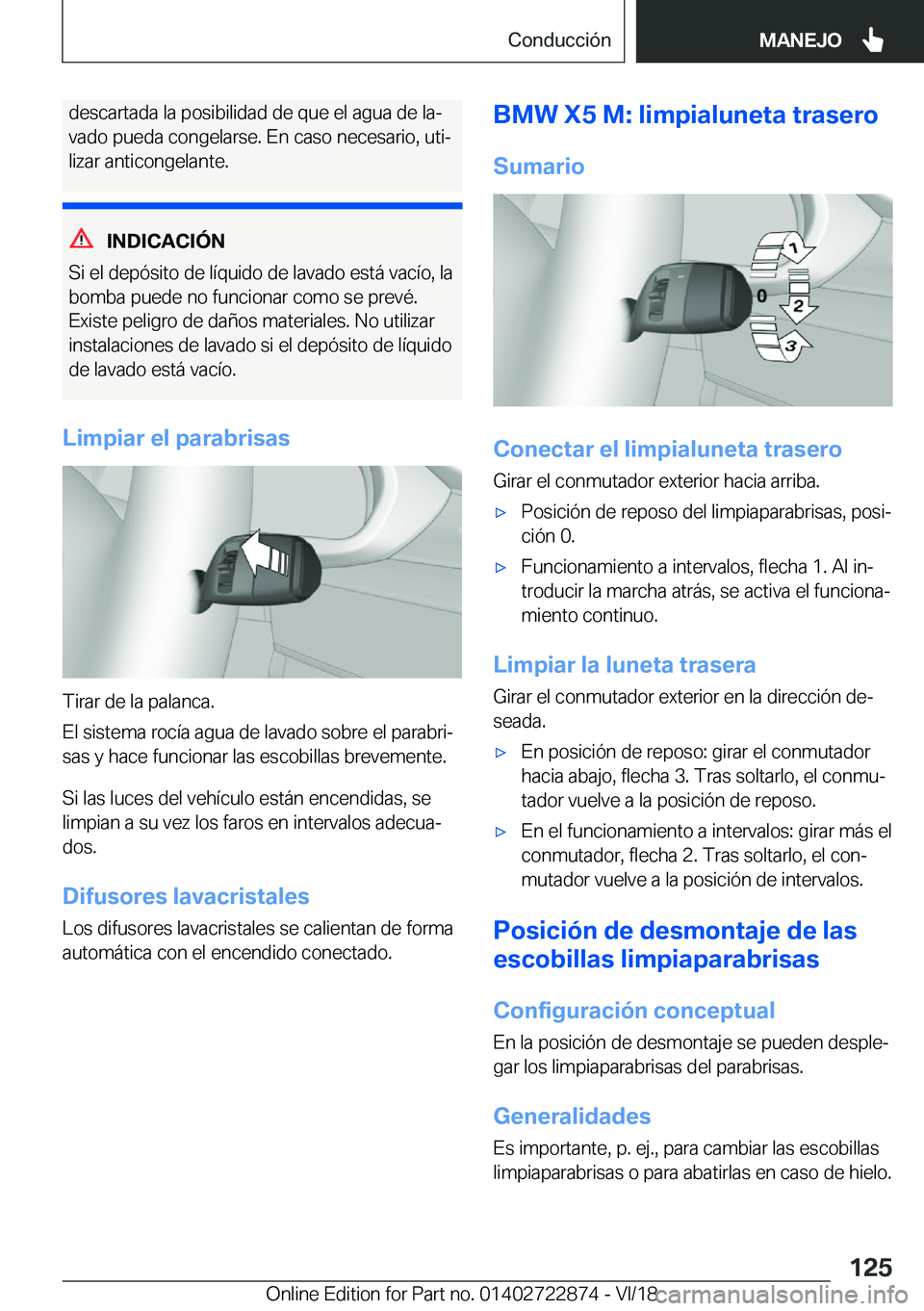 BMW X6 M 2019  Manuales de Empleo (in Spanish) �d�e�s�c�a�r�t�a�d�a��l�a��p�o�s�i�b�i�l�i�d�a�d��d�e��q�u�e��e�l��a�g�u�a��d�e��l�aª
�v�a�d�o��p�u�e�d�a��c�o�n�g�e�l�a�r�s�e�.��E�n��c�a�s�o��n�e�c�e�s�a�r�i�o�,��u�t�iª �l�i�z�a�r