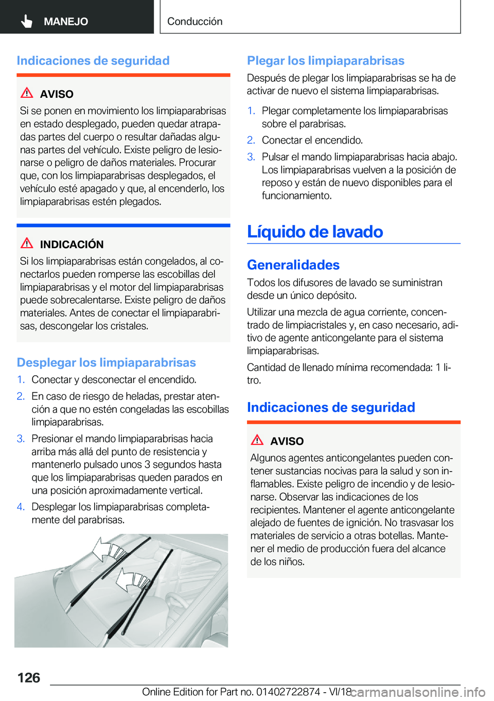 BMW X6 M 2019  Manuales de Empleo (in Spanish) �I�n�d�i�c�a�c�i�o�n�e�s��d�e��s�e�g�u�r�i�d�a�d
�A�V�I�S�O
�S�i��s�e��p�o�n�e�n��e�n��m�o�v�i�m�i�e�n�t�o��l�o�s��l�i�m�p�i�a�p�a�r�a�b�r�i�s�a�s �e�n��e�s�t�a�d�o��d�e�s�p�l�e�g�a�d�o�,��