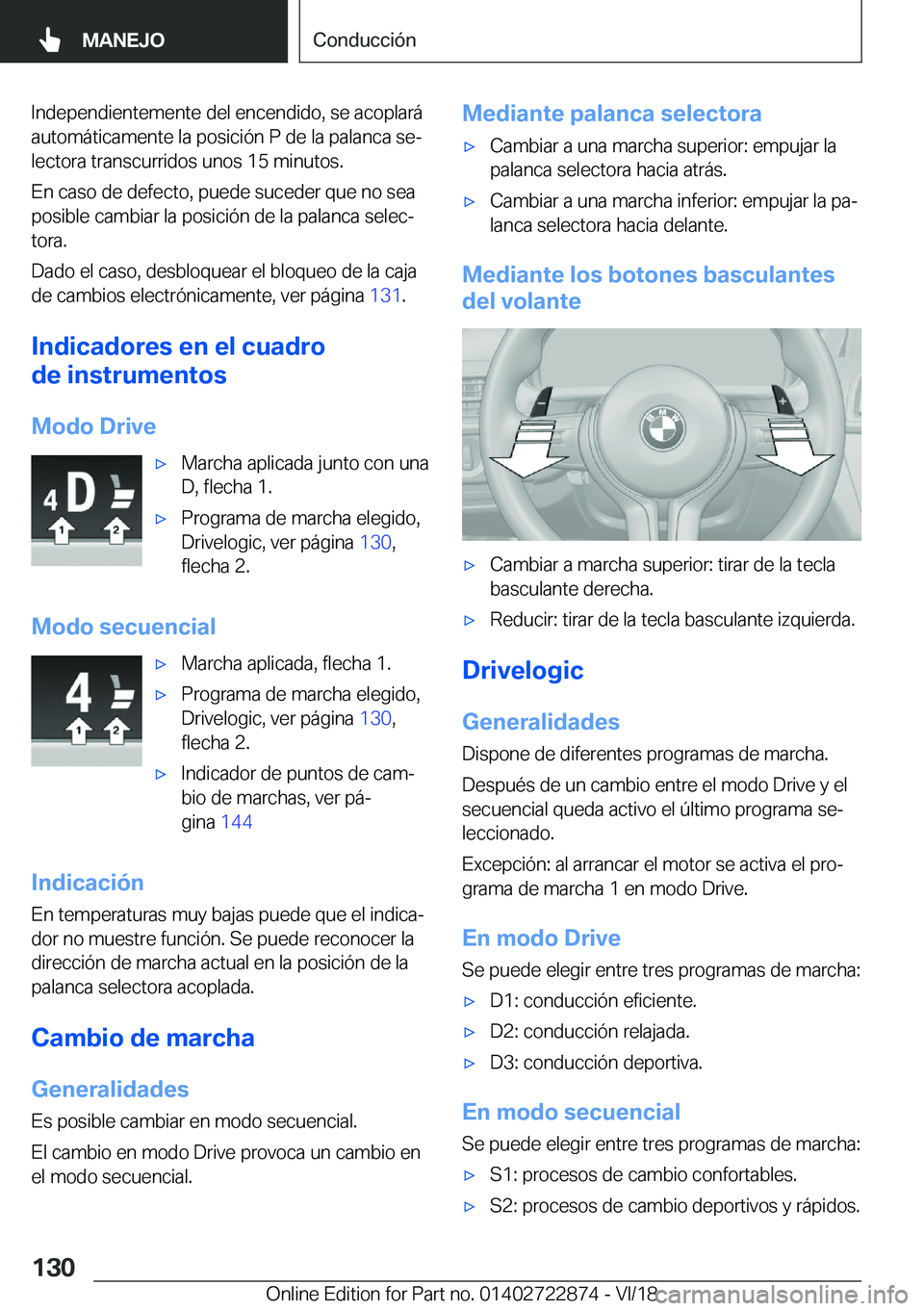 BMW X6 M 2019  Manuales de Empleo (in Spanish) �I�n�d�e�p�e�n�d�i�e�n�t�e�m�e�n�t�e��d�e�l��e�n�c�e�n�d�i�d�o�,��s�e��a�c�o�p�l�a�r�