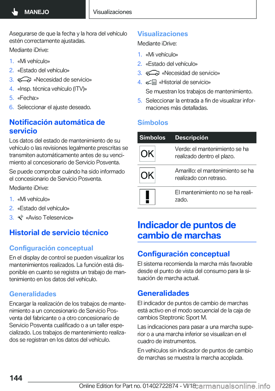 BMW X6 M 2019  Manuales de Empleo (in Spanish) �A�s�e�g�u�r�a�r�s�e��d�e��q�u�e��l�a��f�e�c�h�a��y��l�a��h�o�r�a��d�e�l��v�e�h�