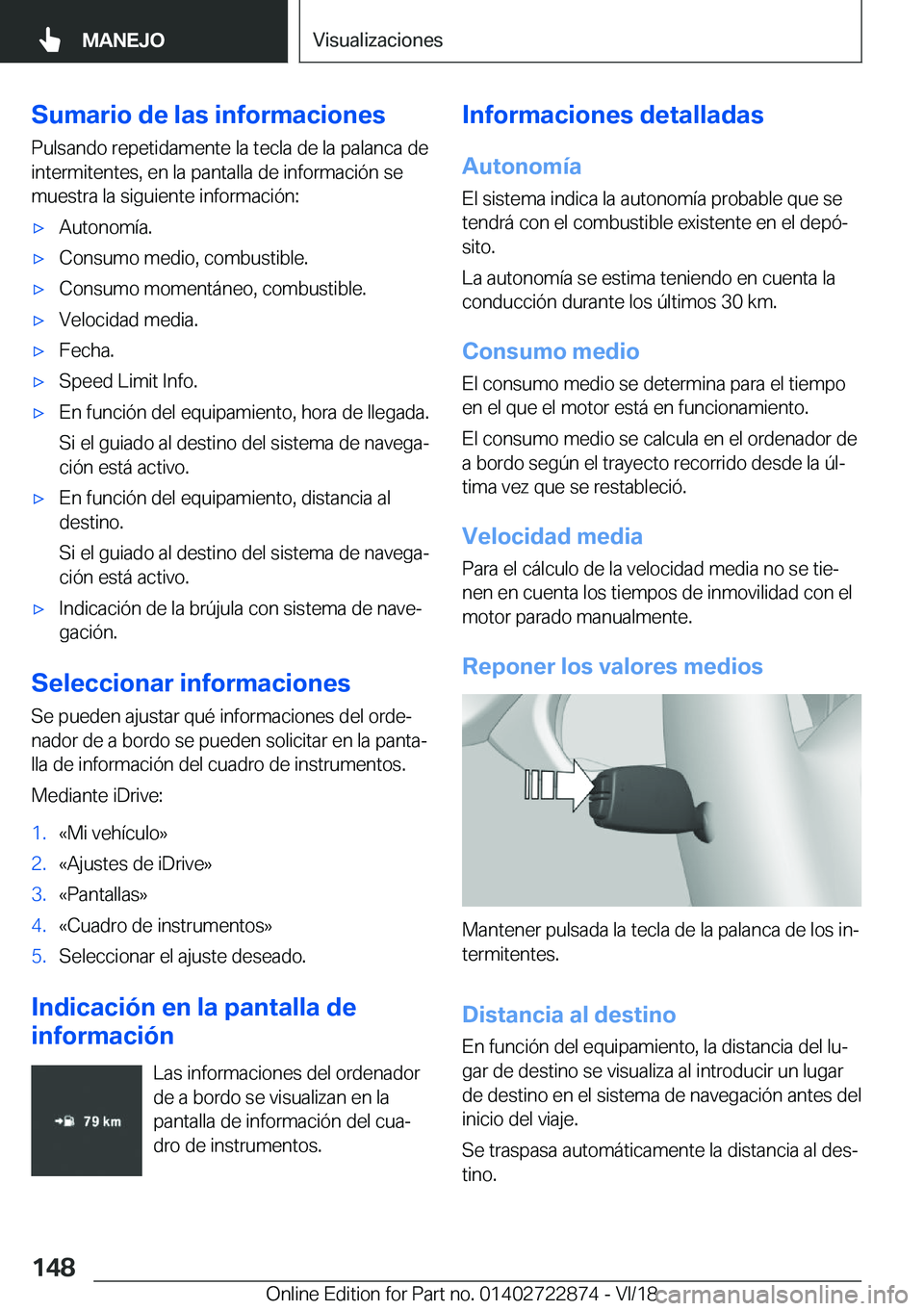 BMW X6 M 2019  Manuales de Empleo (in Spanish) �S�u�m�a�r�i�o��d�e��l�a�s��i�n�f�o�r�m�a�c�i�o�n�e�s�P�u�l�s�a�n�d�o��r�e�p�e�t�i�d�a�m�e�n�t�e��l�a��t�e�c�l�a��d�e��l�a��p�a�l�a�n�c�a��d�e
�i�n�t�e�r�m�i�t�e�n�t�e�s�,��e�n��l�a��p�a�