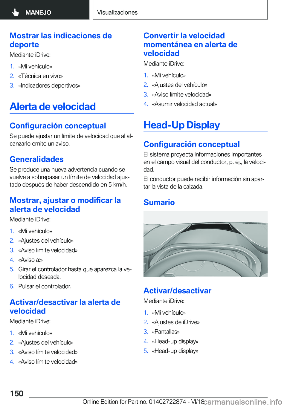 BMW X6 M 2019  Manuales de Empleo (in Spanish) �M�o�s�t�r�a�r��l�a�s��i�n�d�i�c�a�c�i�o�n�e�s��d�e
�d�e�p�o�r�t�e
�M�e�d�i�a�n�t�e��i�D�r�i�v�e�:�1�.�«�M�i��v�e�h�