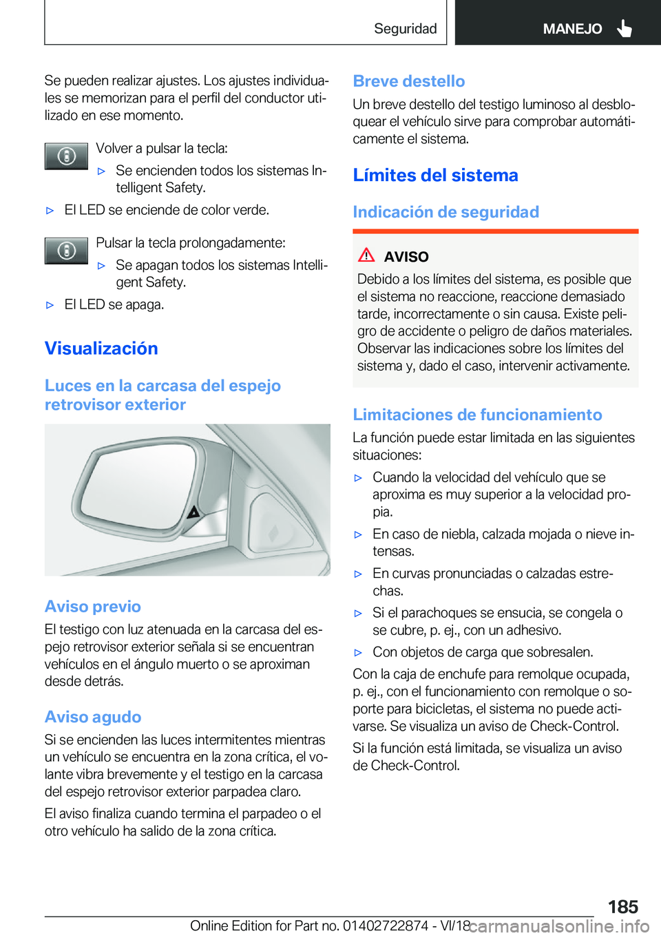 BMW X6 M 2019  Manuales de Empleo (in Spanish) �S�e��p�u�e�d�e�n��r�e�a�l�i�z�a�r��a�j�u�s�t�e�s�.��L�o�s��a�j�u�s�t�e�s��i�n�d�i�v�i�d�u�aª�l�e�s��s�e��m�e�m�o�r�i�z�a�n��p�a�r�a��e�l��p�e�r�f�i�l��d�e�l��c�o�n�d�u�c�t�o�r��u�t�i