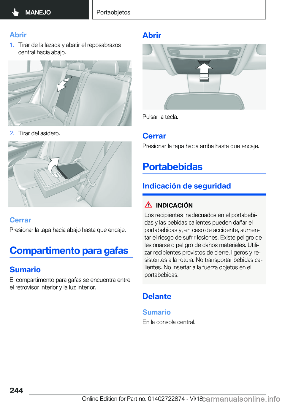 BMW X6 M 2019  Manuales de Empleo (in Spanish) �A�b�r�i�r�1�.�T�i�r�a�r��d�e��l�a��l�a�z�a�d�a��y��a�b�a�t�i�r��e�l��r�e�p�o�s�a�b�r�a�z�o�s
�c�e�n�t�r�a�l��h�a�c�i�a��a�b�a�j�o�.�2�.�T�i�r�a�r��d�e�l��a�s�i�d�e�r�o�.
�C�e�r�r�a�r
�P�r�